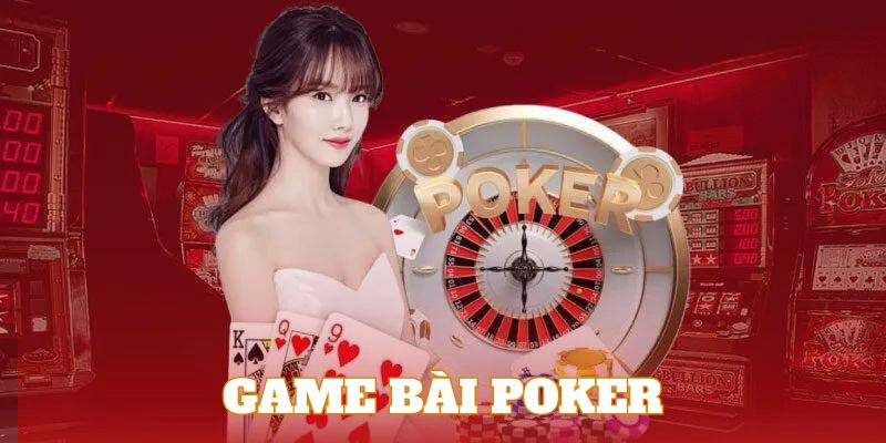 Chinh phục game bài Poker siêu trí tuệ tại sảnh chơi uy tín