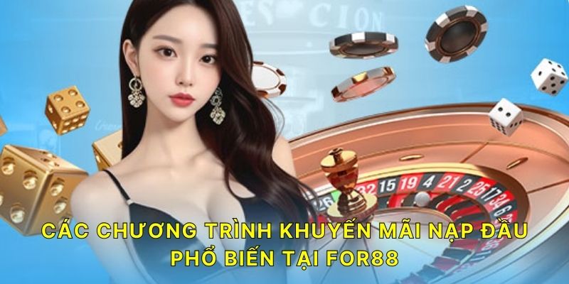 4 khuyến mãi nạp đầu hot nhất tại FOR88