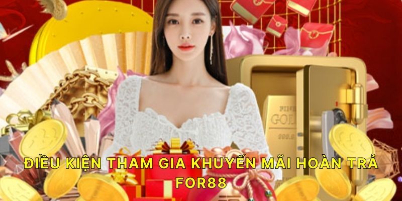 Điều kiện tham gia khuyến mãi hoàn trả FOR88