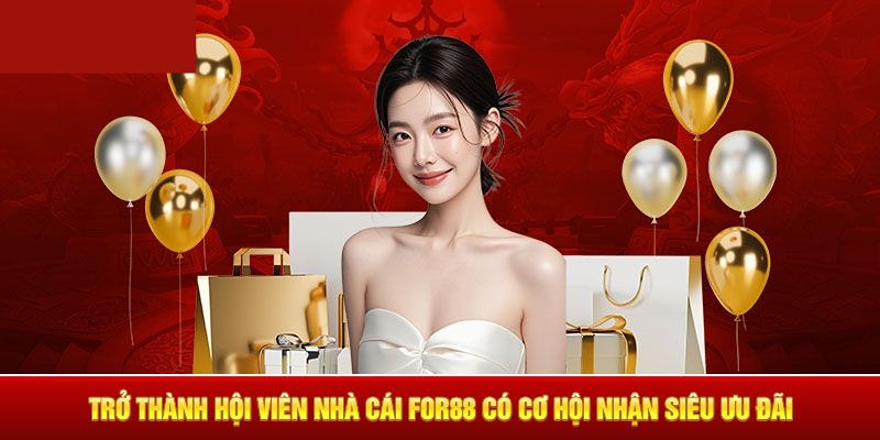 Cập nhật các khuyến mãi FOR88 hấp dẫn nhất