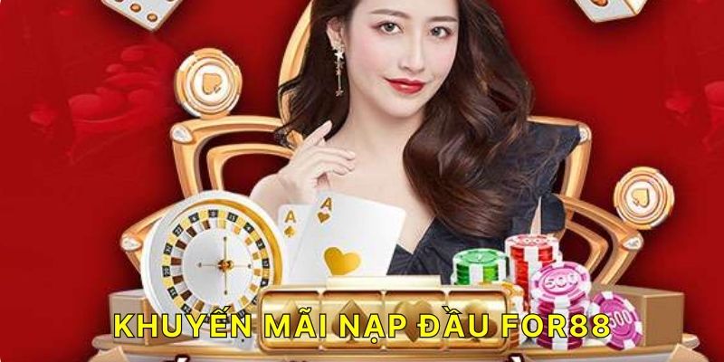 Khuyến mãi nạp lần đầu FOR88